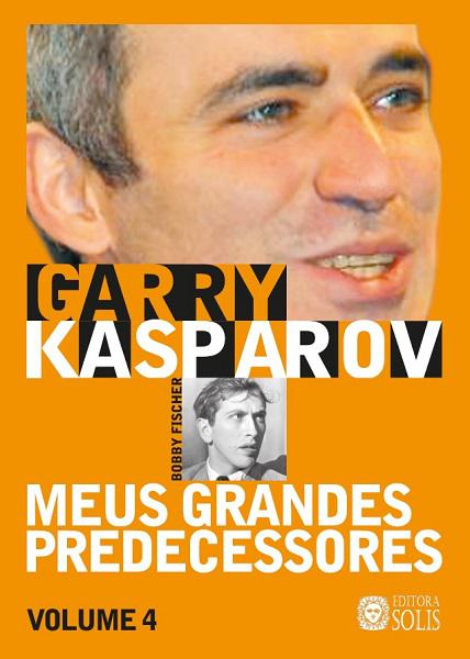 Livro Meus Grandes Predecessores: Uma História Moderna Sobre O  Desenvolvimento Do Jogo De Xadrez - Garry Kasparov - L7846