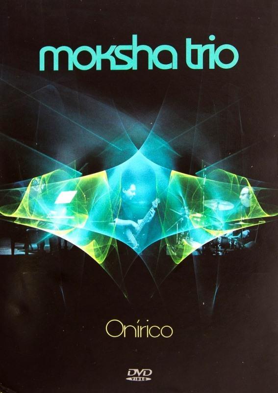 DVD Moksha Trio Onírico com Lauro Lellis na Bateria