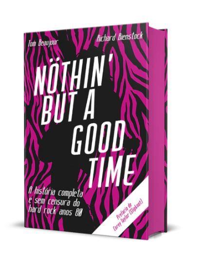 Nöthin But a Good Time: História Hard Rock Anos 80 (Livro