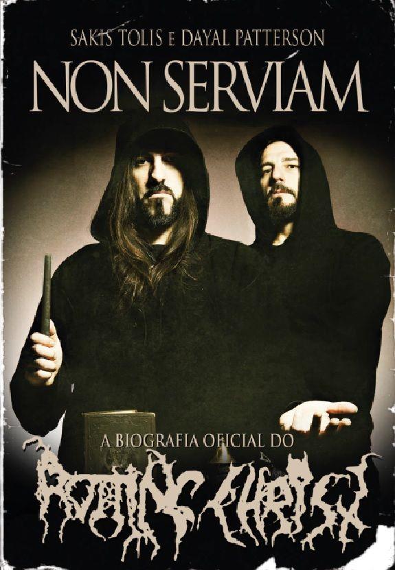 Non Serviam: A Biografia Oficial do Rotting Christ (Livro Capa Dura ...