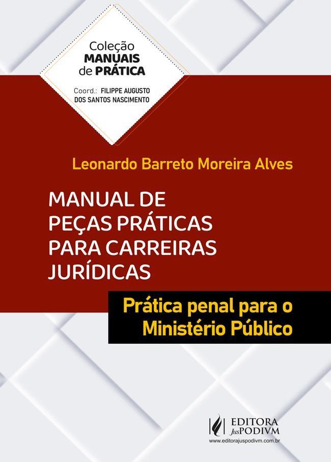 MANUAL DE PEÇAS PRÁTICAS PARA CARREIRAS JURÍDICAS - PRÁTICA PENAL PARA ...