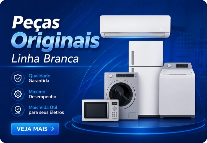 Peças Originais Linha Branca
