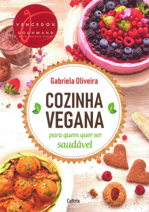 Cozinha Vegetariana Para Quem Quer Ser Saudável - Brochado