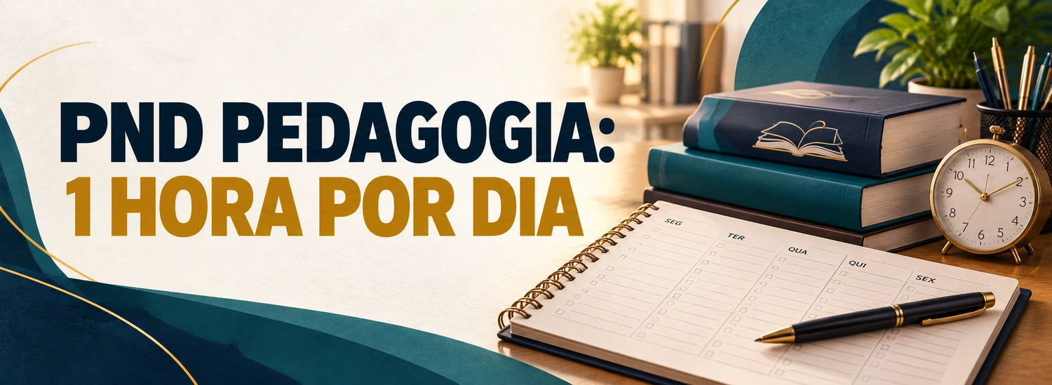 Como estudar para a PND Pedagogia trabalhando: plano de 1 hora por dia