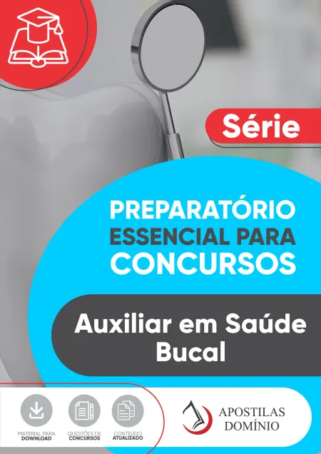 Apostila Auxiliar em Saúde Bucal Para Concursos Públicos
