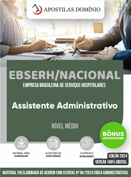 Apostila EBSERH/NACIONAL 2025 - Assistente Administrativo