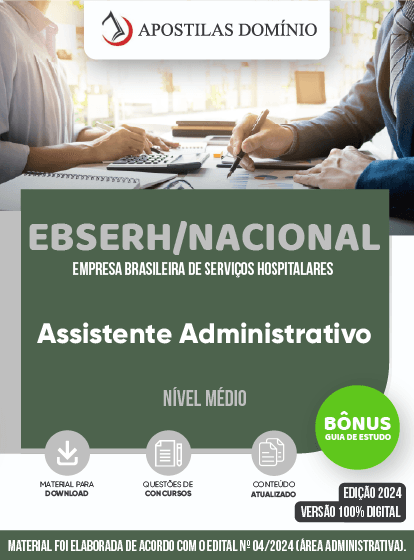 Apostila EBSERH/NACIONAL 2025 - Assistente Administrativo